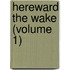 Hereward The Wake (Volume 1)