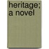 Heritage; A Novel