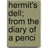 Hermit's Dell; From The Diary Of A Penci
