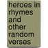 Heroes In Rhymes And Other Random Verses