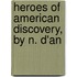 Heroes Of American Discovery, By N. D'An