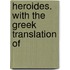 Heroides. With The Greek Translation Of