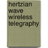 Hertzian Wave Wireless Telegraphy