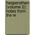 Hesperothen (Volume 2); Notes From The W