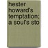 Hester Howard's Temptation; A Soul's Sto