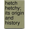 Hetch Hetchy; Its Origin And History door Michael Maurice O'Shaughnessy