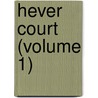 Hever Court (Volume 1) door Robert Arthur Arnold