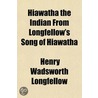 Hiawatha The Indian From Longfellow's So door Henry Wardsworth Longfellow