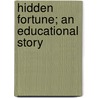 Hidden Fortune; An Educational Story door Kathrene Sutherland Pinkerton