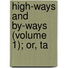 High-Ways And By-Ways (Volume 1); Or, Ta door Thomas Colley Grattan