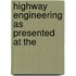 Highway Engineering As Presented At The
