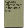 Highway Improvement In The State Of Illi by I. Lee Sears