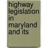 Highway Legislation In Maryland And Its door St. George Lea Sioussat