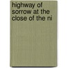 Highway Of Sorrow At The Close Of The Ni by Stretton Hesba Stretton
