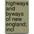 Highways And Byways Of New England; Incl
