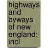 Highways And Byways Of New England; Incl by Clifton Johnson