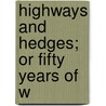Highways And Hedges; Or Fifty Years Of W by John Stewart