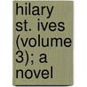 Hilary St. Ives (Volume 3); A Novel door William Harrison Ainsoworth