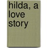 Hilda, A Love Story by F.L. Carson