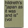 Hildreth's "Japan As It Was And Is" (Vol door Richard Hildreth