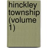 Hinckley Township (Volume 1) door Minnie. Atkinson