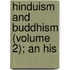 Hinduism And Buddhism (Volume 2); An His