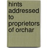 Hints Addressed To Proprietors Of Orchar by William Salisbury