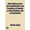 Hints Addressed To The Small Holders And by Martin Doyle