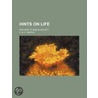 Hints On Life; And How To Rise In Societ by C.B. C. Amicus
