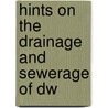 Hints On The Drainage And Sewerage Of Dw by Gerhard