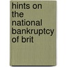 Hints On The National Bankruptcy Of Brit door John Bristed