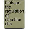 Hints On The Regulation Of Christian Chu door Charles Stovel