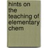 Hints On The Teaching Of Elementary Chem