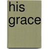 His Grace door William Edward Norris