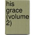 His Grace (Volume 2)