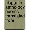 Hispanic Anthology Poems Translated From door Thomos Walsh