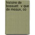 Histoire De Bossuet:  V Que De Meaux, Co