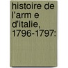 Histoire De L'Arm E D'Italie, 1796-1797: door Gabriel Joseph Fabry