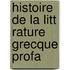 Histoire De La Litt Rature Grecque Profa