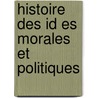 Histoire Des Id Es Morales Et Politiques by Jules Romain Barni