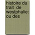 Histoire Du Trait  De Westphalie: Ou Des