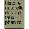 Histoire Naturelle Des V G Taux: Phan Ro by Ͽ