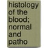 Histology Of The Blood; Normal And Patho