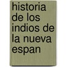 Historia De Los Indios De La Nueva Espan door Toribio Motolin a