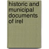 Historic And Municipal Documents Of Irel by Unknown Author