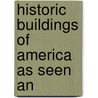Historic Buildings Of America As Seen An by Esther Singleton