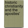 Historic Christianity And The Apostles' door John Kenneth Mozley
