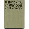 Historic City, Chattanooga; Containing V by Susie McCarver Webster