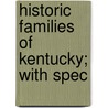 Historic Families Of Kentucky; With Spec door Thomas Marshall Green