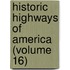 Historic Highways Of America (Volume 16)